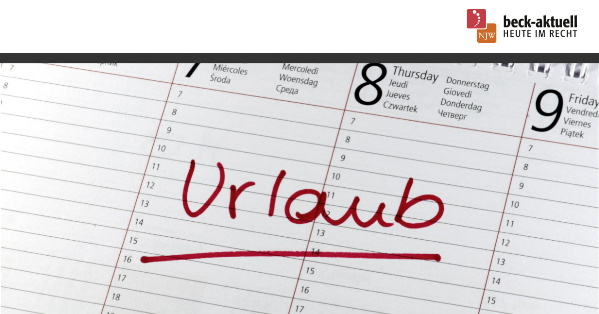 EuGH stärkt Urlaubsanspruch bei Verfall und Verjährung
